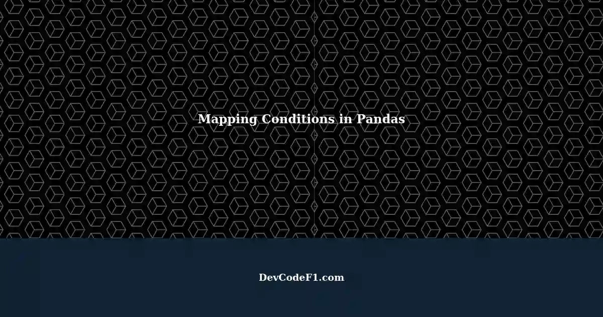 Mapping Conditions in Pandas