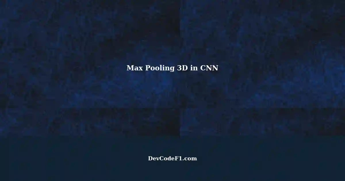 feature-extraction-using-cnn-max-pooling-3d-with-tensorflow