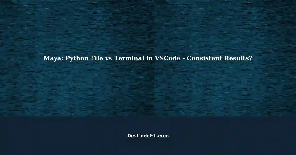 Maya: Differences in Running Results between Python File and Terminal ...