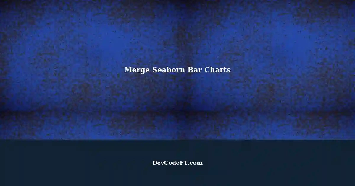 Merge Two Seaborn Bar Charts and Eliminate Duplicates