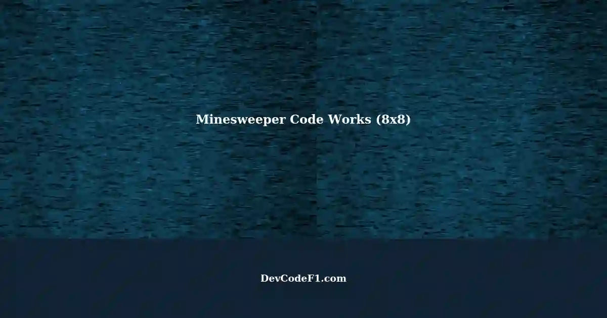 Creating a minesweeper game code walkthrough for 8x8 boards