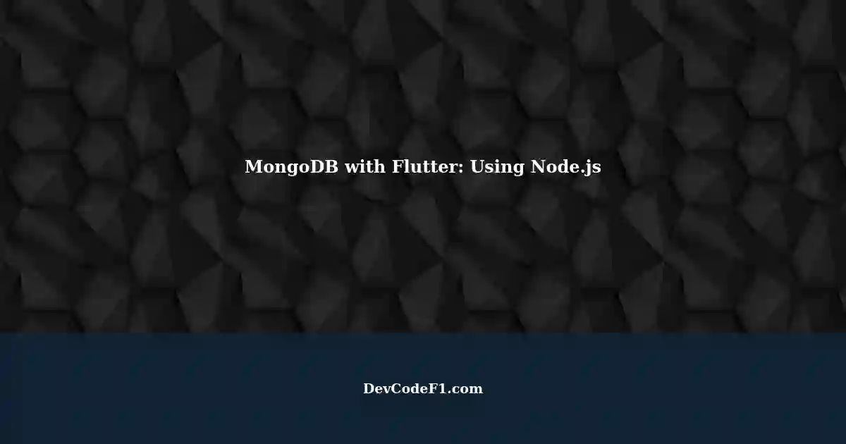 Integrating MongoDB with Flutter: A Workaround for the Missing Node.js ...