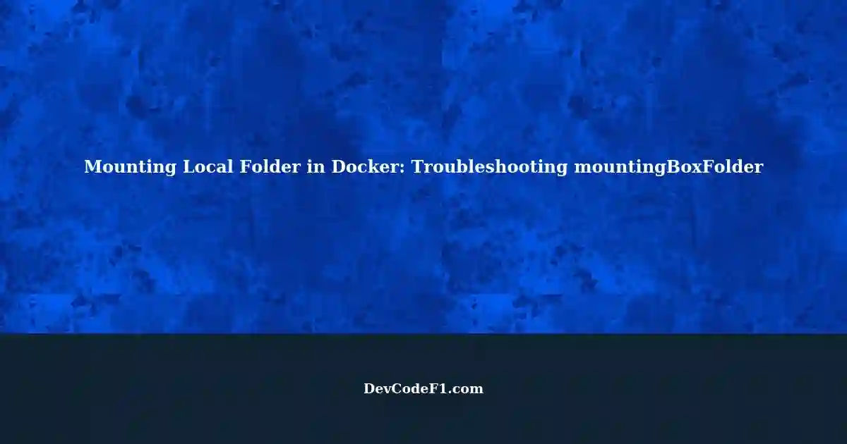 mounting-a-local-folder-in-a-docker-container-troubleshooting-the