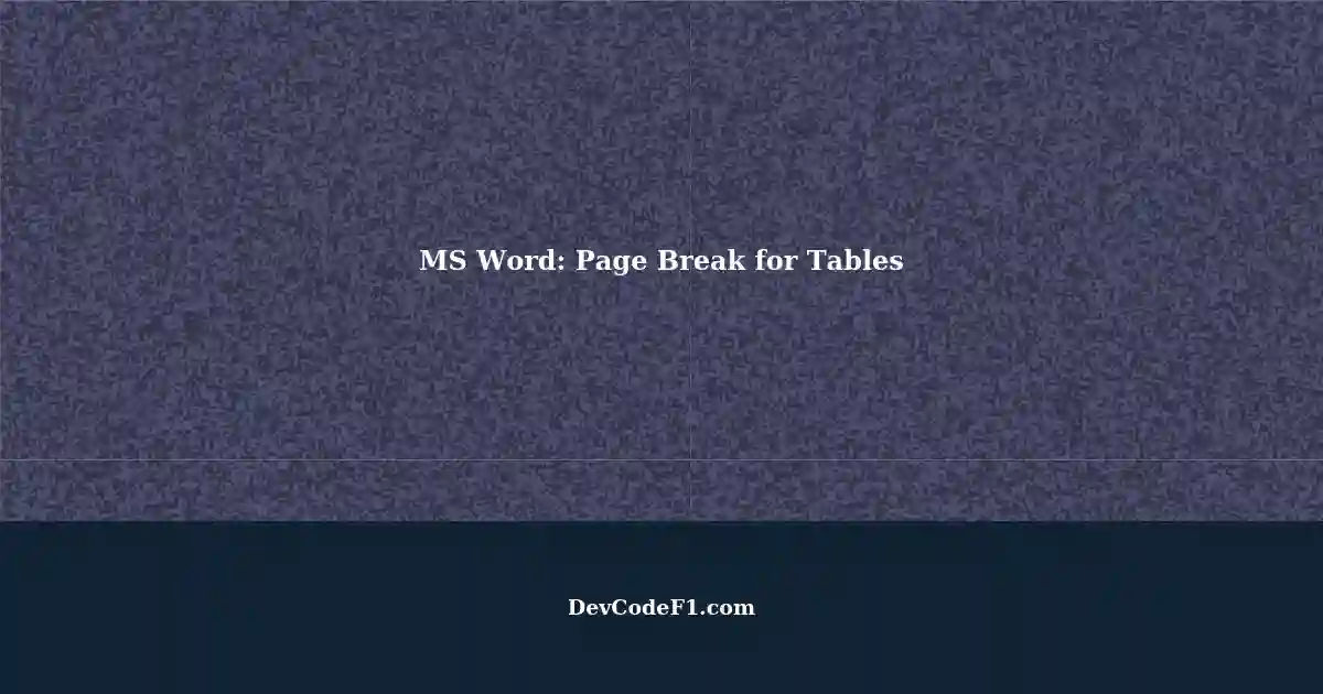 Insert Page Break Every Table in MS Word (VBA)