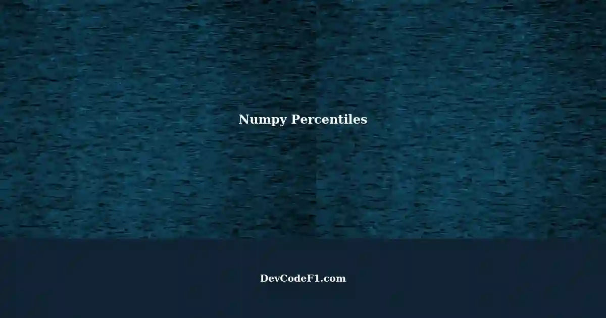 Using Numpy s Percentile Function An Alternative To SciPy