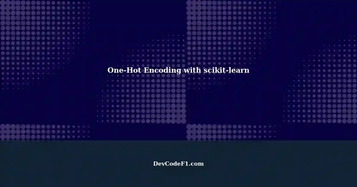 One-Hot Encoding with scikit-learn: Converting Categorical Numbers to ...