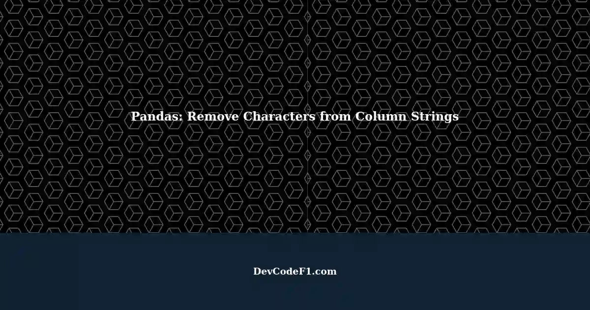 removing-characters-from-column-strings-in-pandas-dataframe