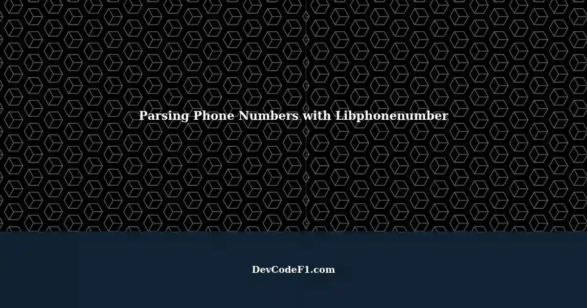 parsing-international-phone-numbers-with-google-s-libphonenumber-in-java