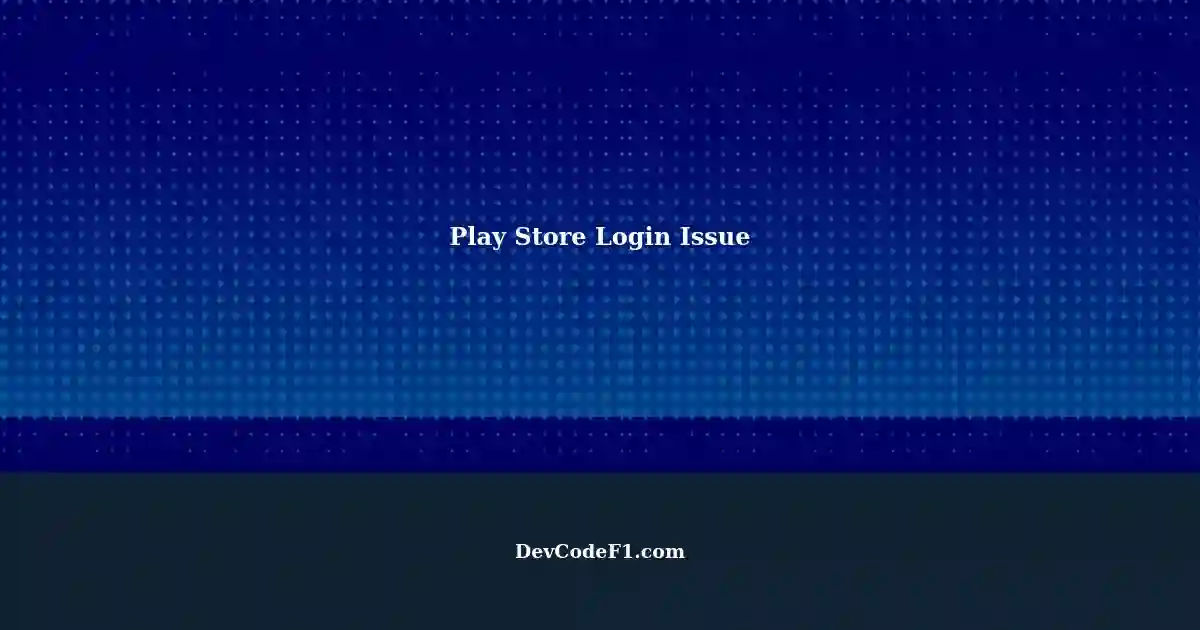 play-store-rejects-application-unable-to-login-with-provided-in-app