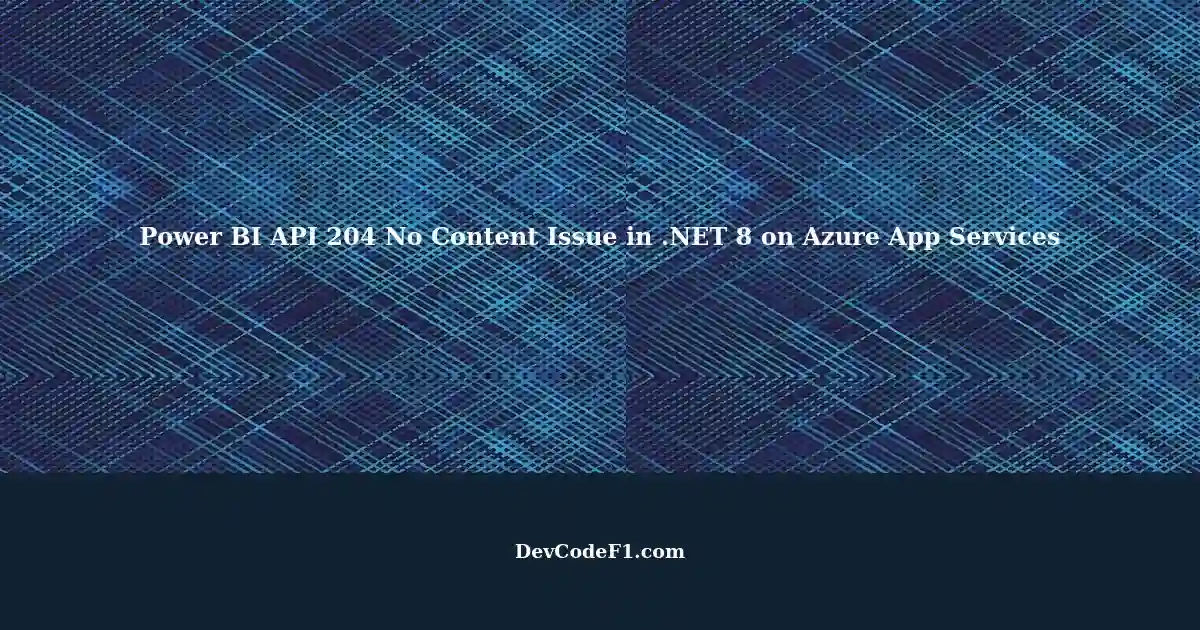 power-bi-rest-api-returning-204-no-content-in-net-8-applications-on