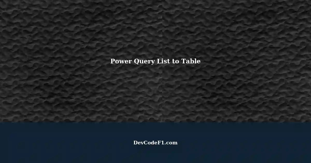 power-query-converting-list-rows-to-table-values