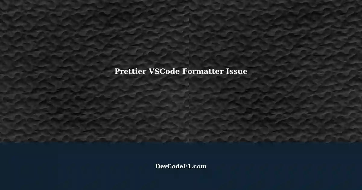 prettier-formatter-not-working-in-vscode-after-uninstallation