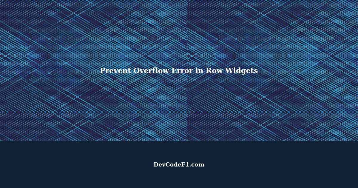 Preventing Overflow Error in Row Widgets for Software Development Sites