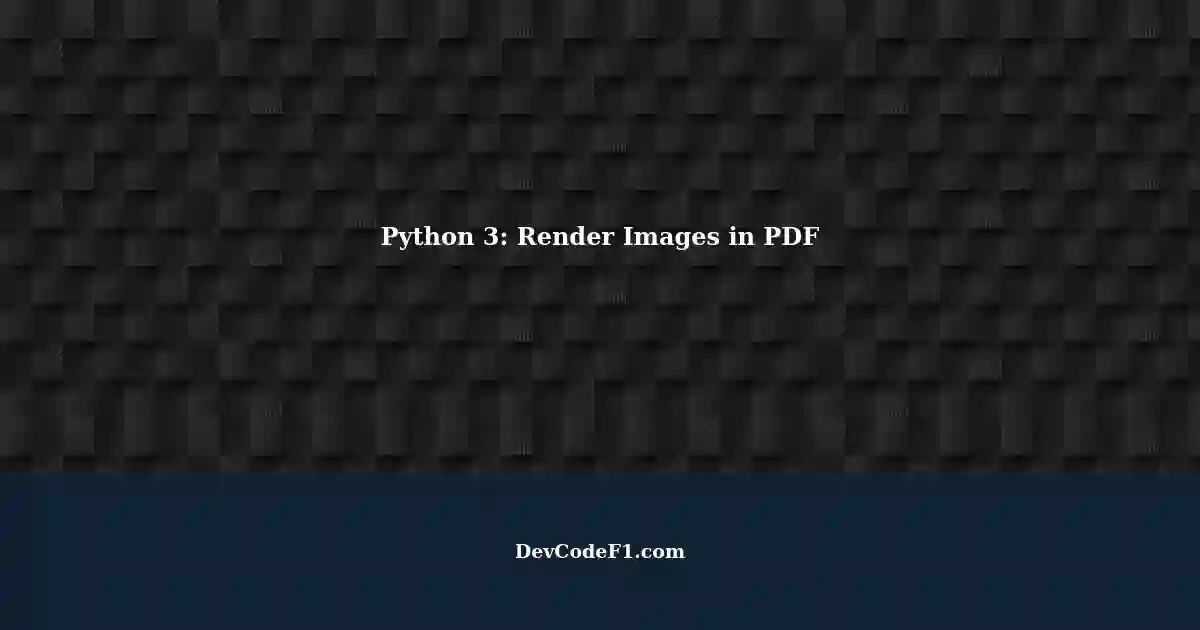 Creating a PDF with Python 3: Using PiSA to Render Multiple Image URLs ...