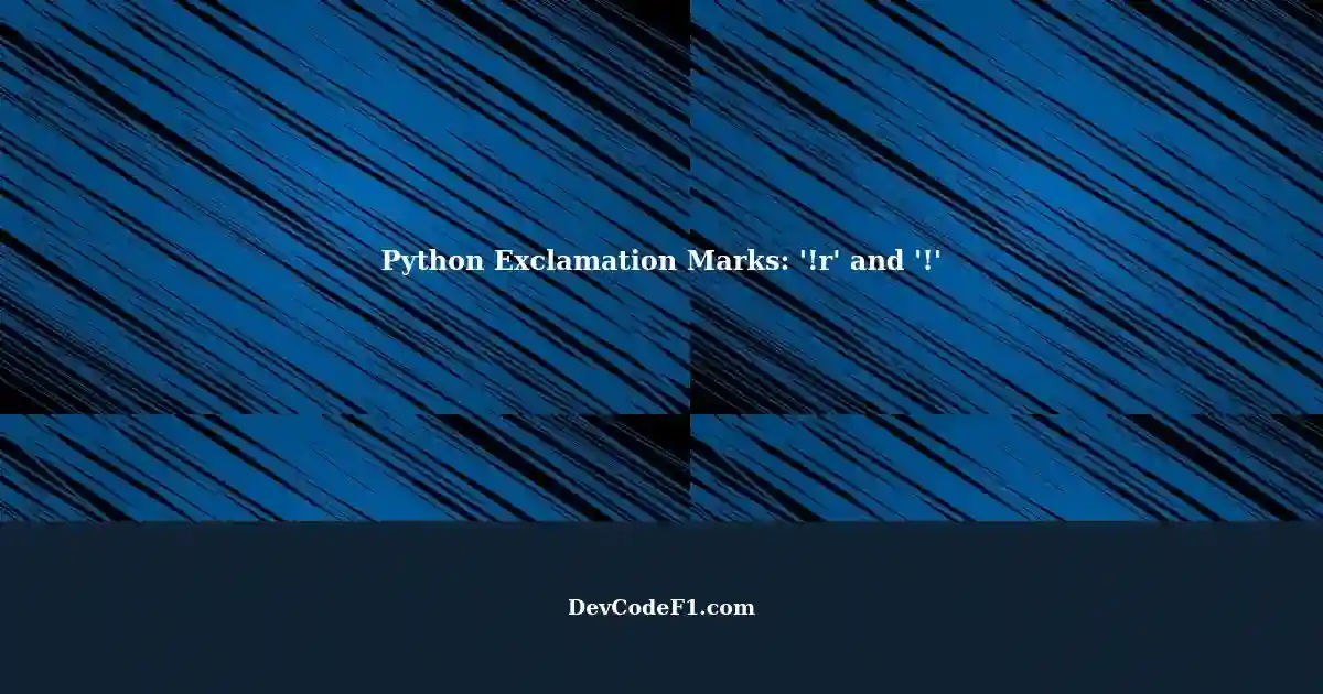 Exploring Python's Exclamation Marks: The '!r' and '!' Prefixes