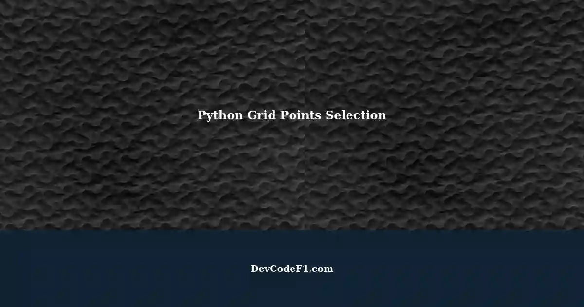 Selecting Points in a Grid: Python Function for Minimum Interval