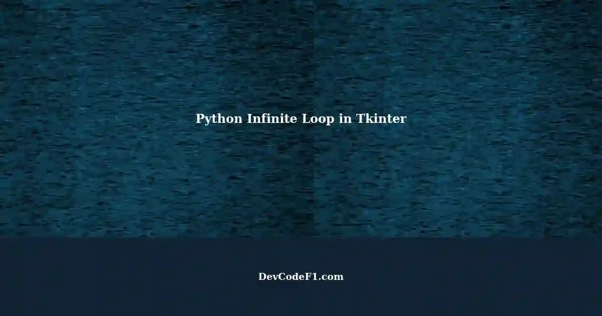 Preventing Infinite Python Loops in Tkinter: A Case Study