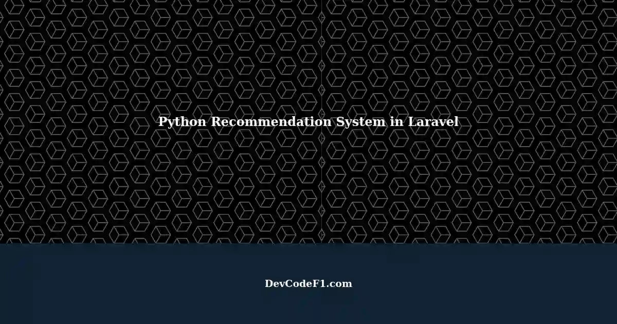 Integrating Python Recommendation System into Laravel Application image.