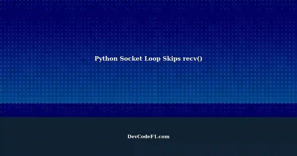 Python Socket Libraries: Skipping recv() Without Data