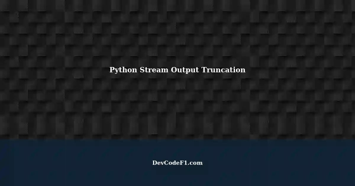 Streaming Output Truncation of Last 5000 Lines in Python: A Solution