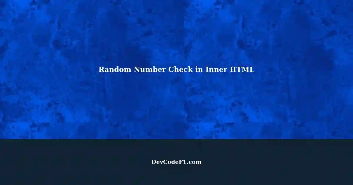 Making Inner HTML Random Number Check Matches Input: A Solution image.