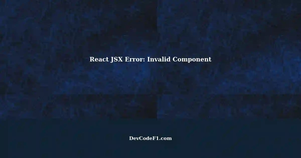 Error with Unused JSX Component in React