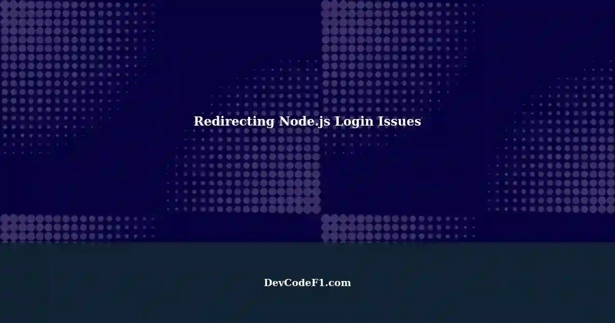 redirecting-node-js-troubleshooting-unsuccessful-login-with-express