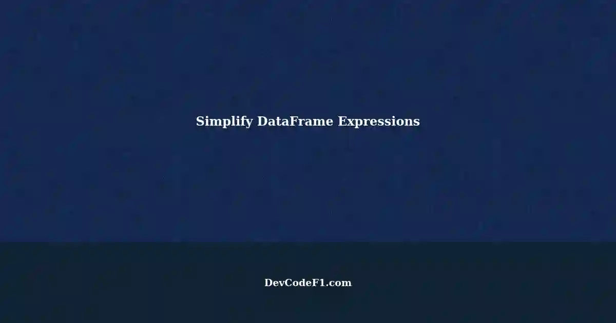 simplifying-complex-dataframe-expressions-get-cell-value