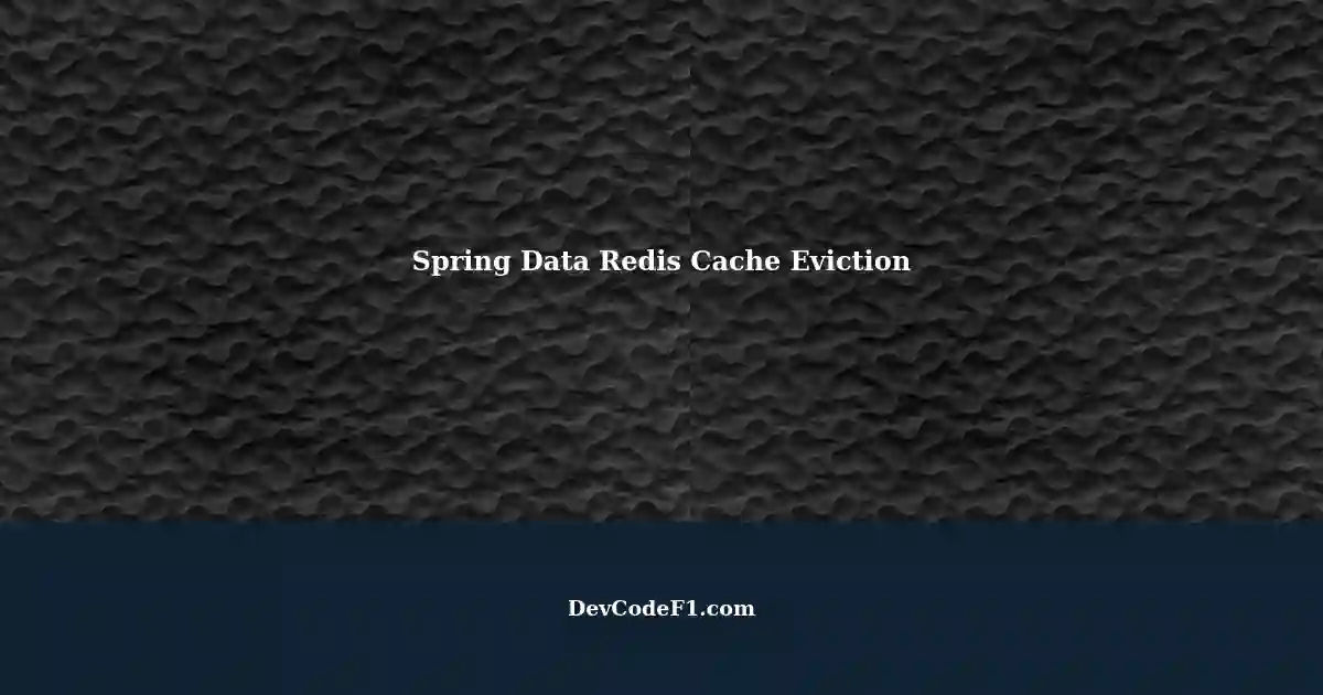 spring-data-redis-unable-to-evict-entire-cache-using-cacheable
