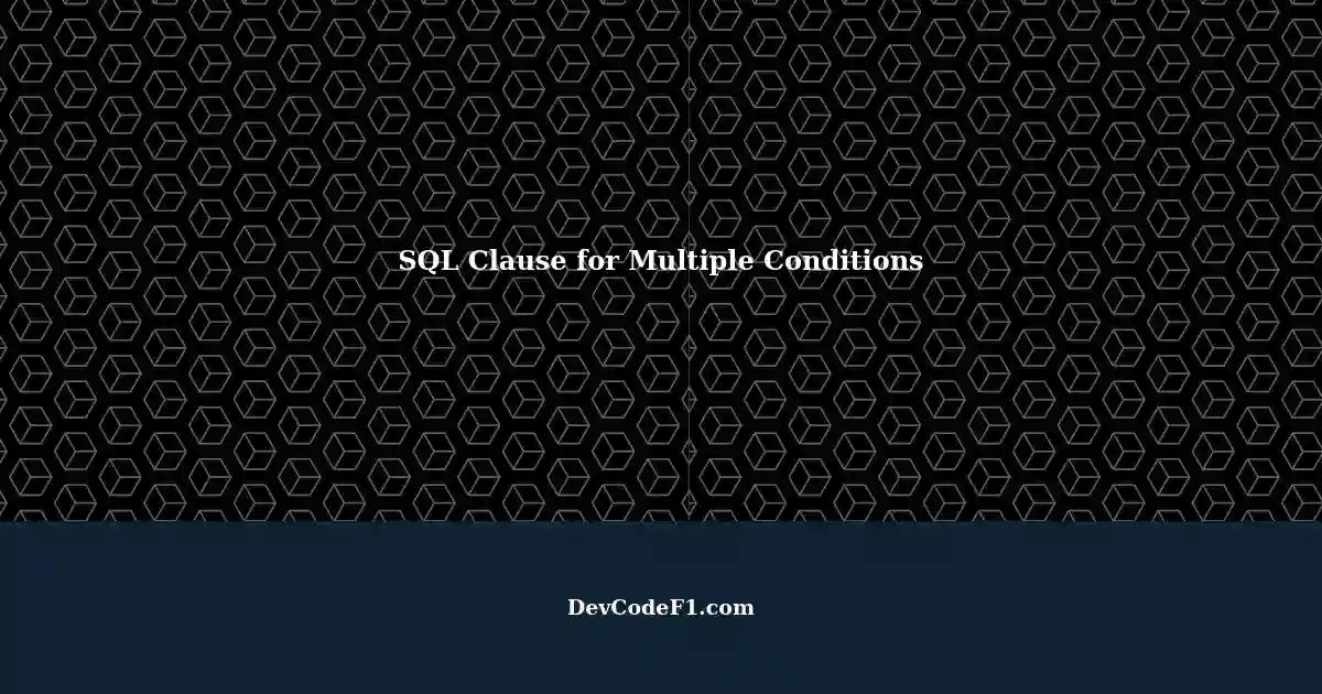 sql-clause-handling-multiple-conditions