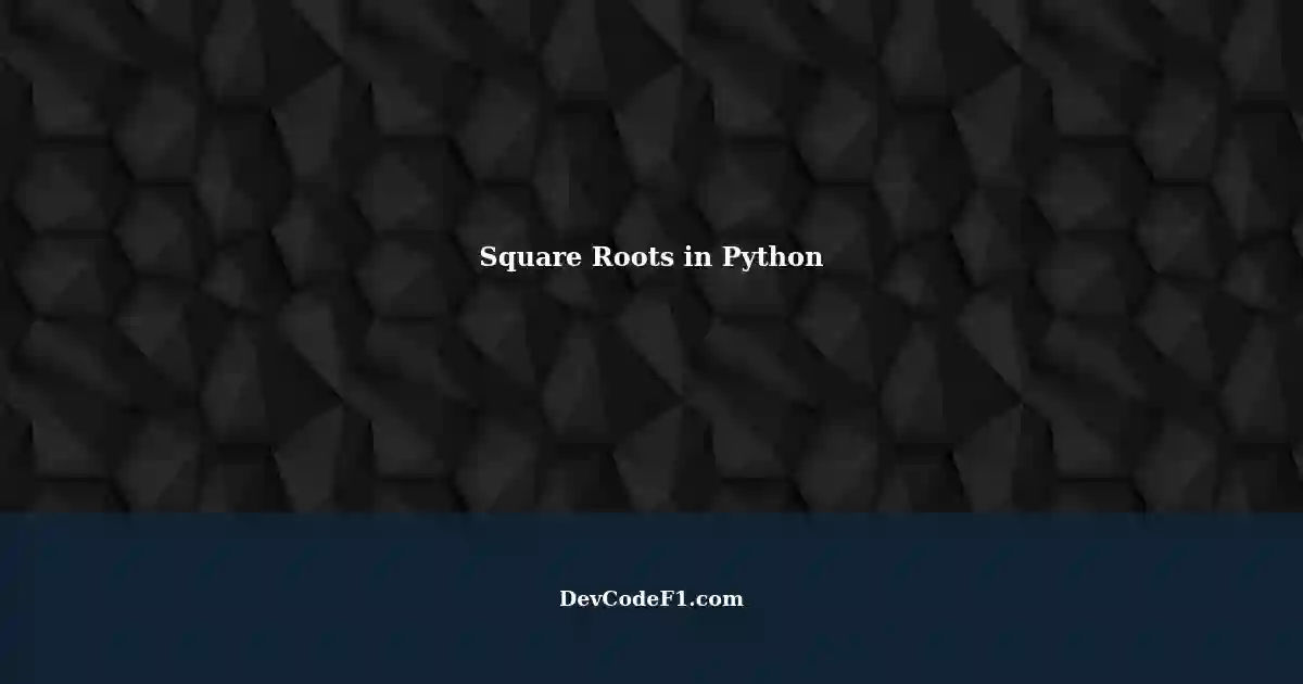 Calculating Square Roots in Python