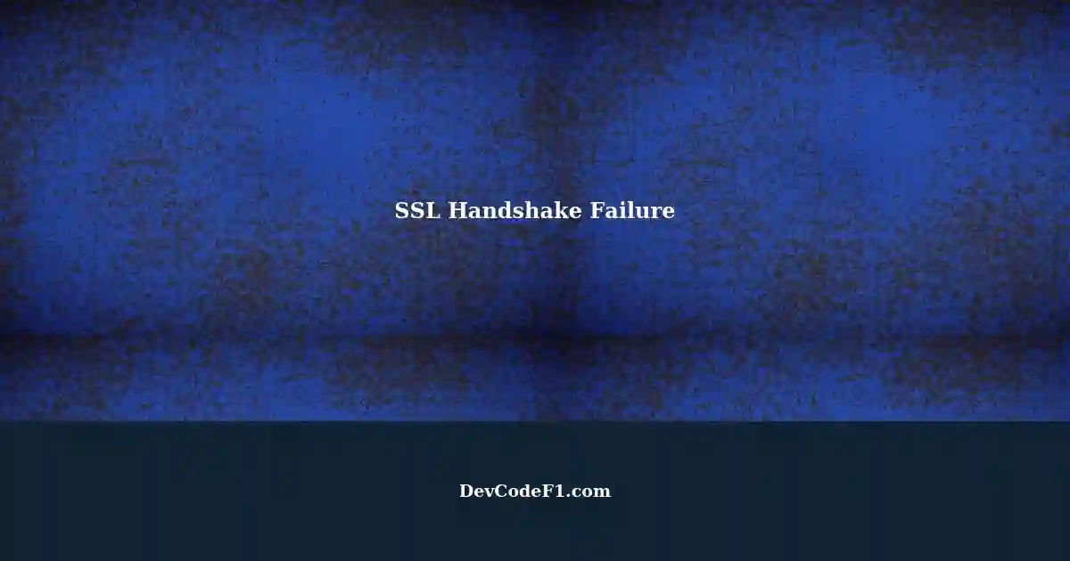 SSL Handshake Failure SSLv3 Alert Handshake Failure (SSL alert number 40)