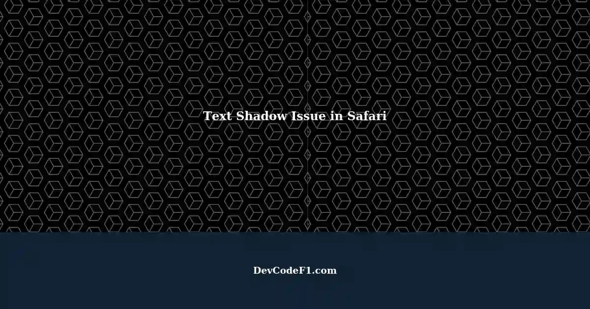 Text Shadow Issue in Safari