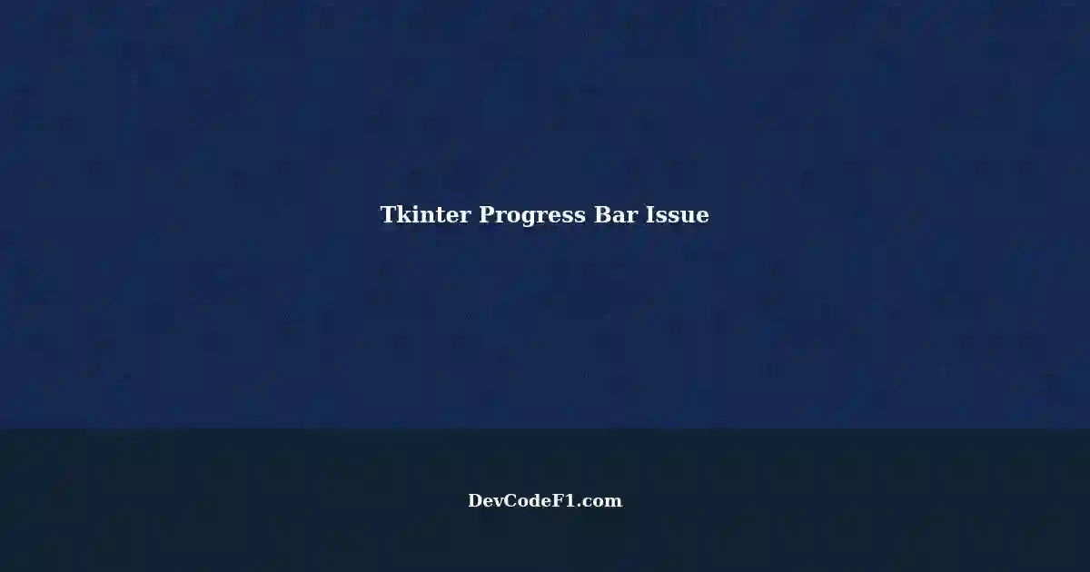 Tkinter Problem Progress Bar Not Shown in GUI, Windows Open