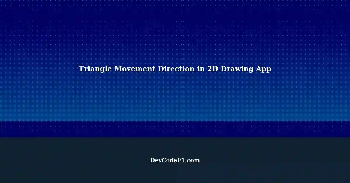 Creating a 2D Drawing App: Handling Triangle Segment-Point Movement ...