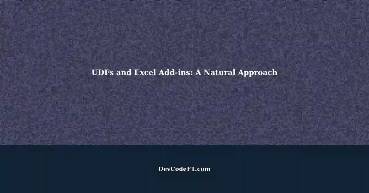Using UDFs and Excel Add-ins: Opening Add-in and Getting Excel ...