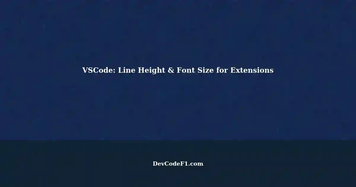 customizing-display-size-in-vscode-differentiate-line-height-and-font