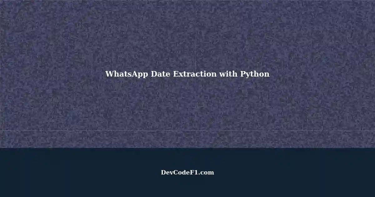 Extracting Dates from WhatsApp Messages using Python and Selenium