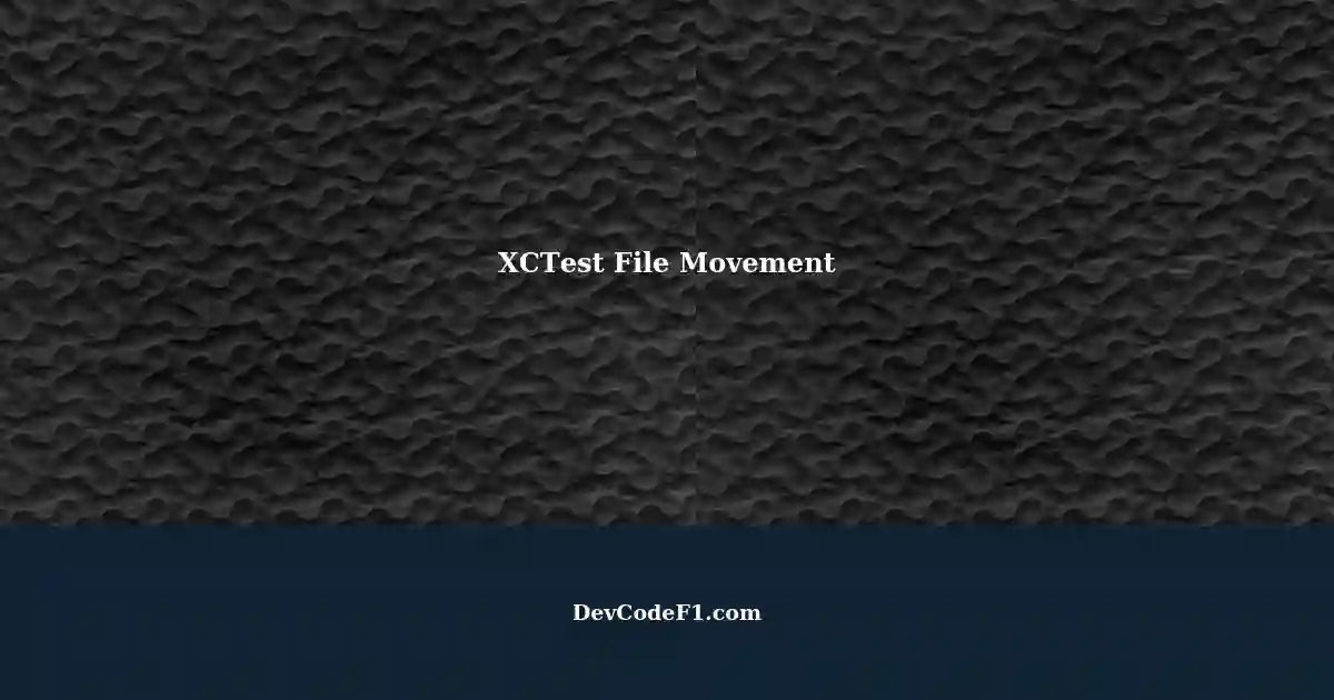 Getting Started with XCTest: Moving a File Back and Forth