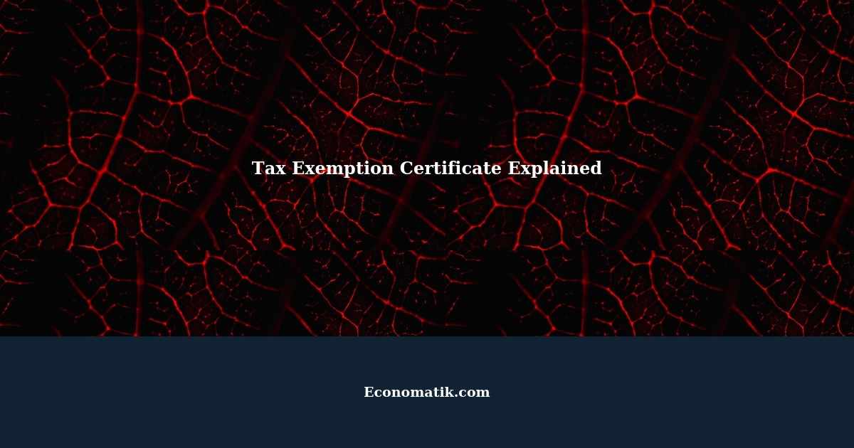 Tax Exemption Certificate Everything You Need to Know