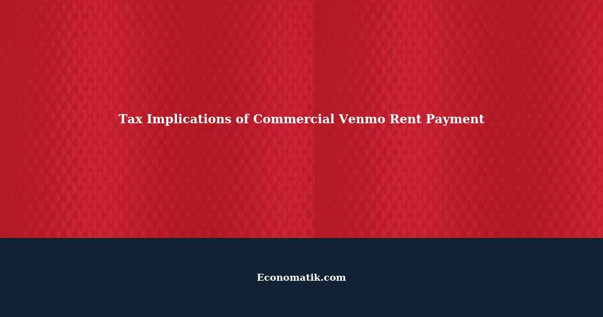 Tax Implications of Accidentally Receiving Commercial Venmo Rent Payment