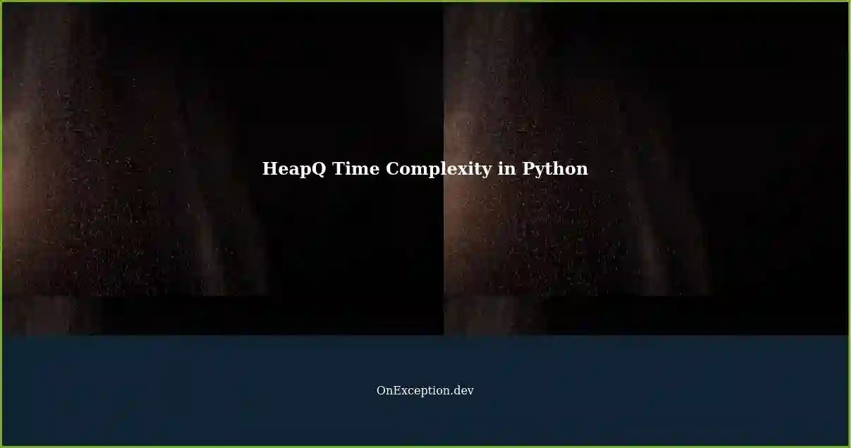 Understanding HeapQ's Push/Pop Time Complexity in Python