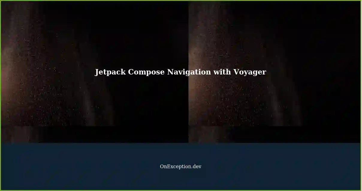 Jetpack Compose Navigation with Voyager