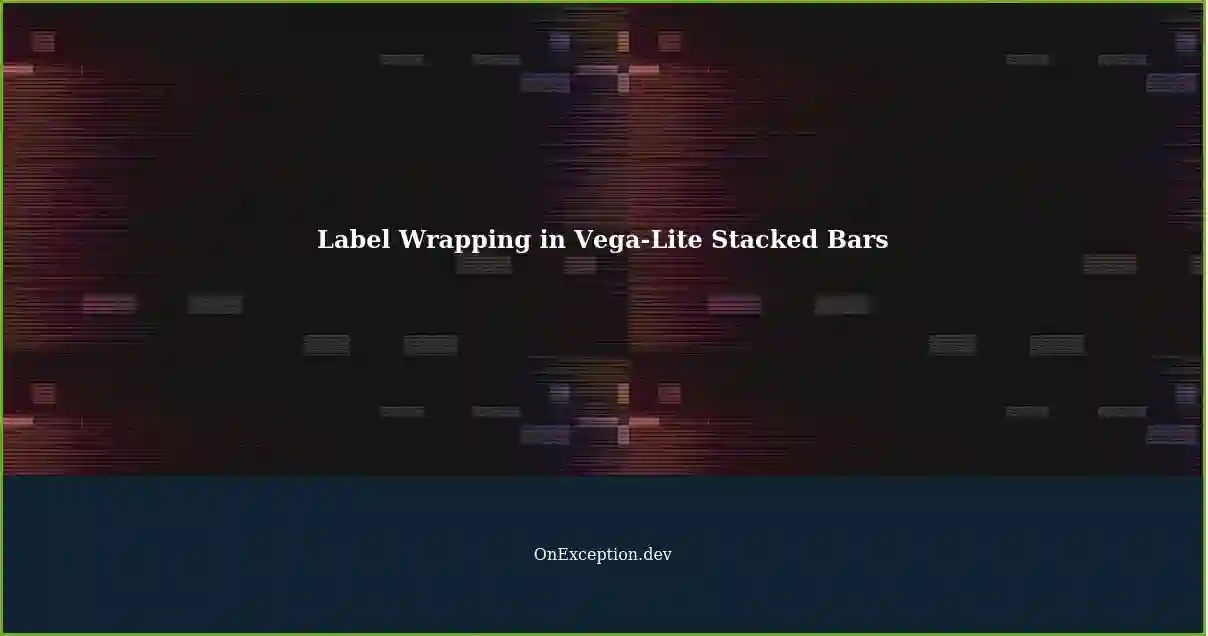 Label Wrapping in VegaLite Stacked Bar Charts A Solution