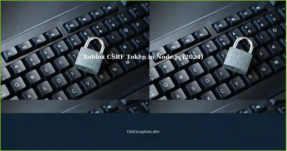 Getting Roblox CSRF Token with Node.js An Update in 2024