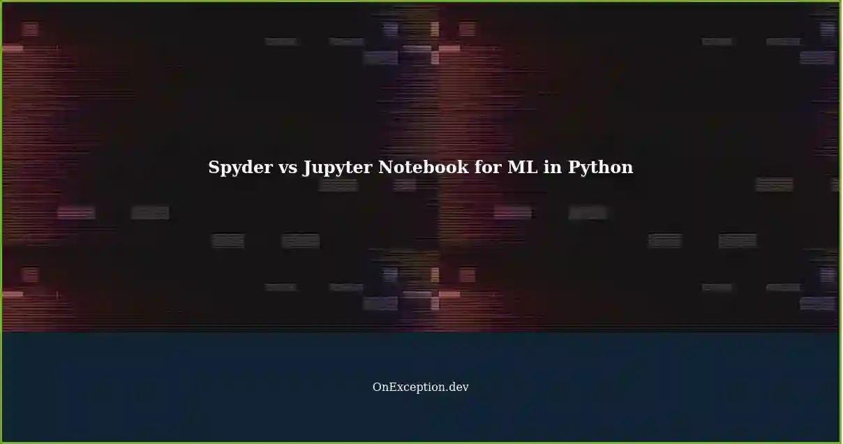 Main Difference: Spyder vs Jupyter Notebook for Machine Learning in Python