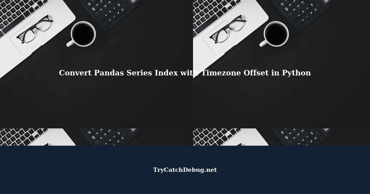Apply Timezone Offset To Datetime In Python – WAEXX