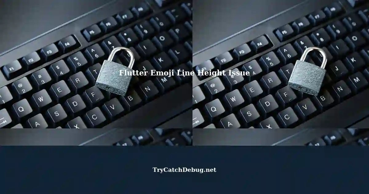 flutter-handling-inconsistent-line-heights-with-emojis