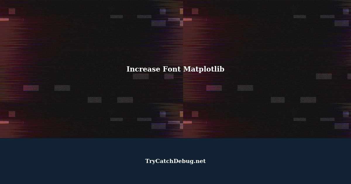 increase-font-size-in-matplotlib