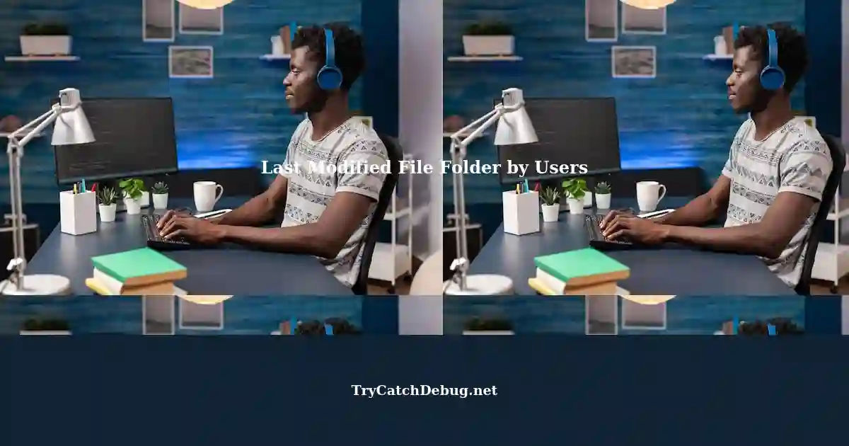 Finding the Last Modified File Folder by Users in Python